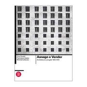 Cover of: Asnago e Vender: l'astrazione quotidiana : architetture e progetti 1925-1970