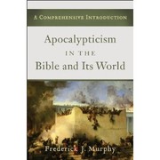 Cover of: Apocalypticism in the Bible and Its World: A Comprehensive Introduction
