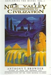 Cover of: Nile Valley Contributions to Civilization (Exploding the Myths) by Anthony T. Browder