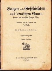 Cover of: Sagen und Geschichten aus deutschen Gauen: soweit die deutsche Zunge klingt. Auswahl für die Jugend von J. Baß. Mit 12 Tonbildern von C. Fahringer. Volksausgabe