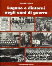 Cover of: Lugano e dintorni negli anni di guerra: 1936-1946