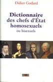 Dictionnaire des chefs d'Etat homosexuels ou bisexuels by Didier Godard