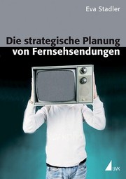 Cover of: Die strategische Planung von Fernsehsendungen by Eva Stadler