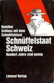 Cover of: Schnüffelstaat Schweiz: Hundert Jahre sind genug.