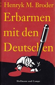 Cover of: Erbarmen mit den Deutschen: Metamorphosen deutschen Gemüts