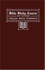 Cover of: Bible Study Course, New Testament by Dallas High Schools