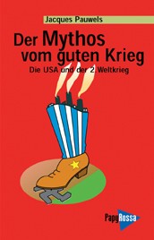 Cover of: Der Mythos vom guten Krieg: Die USA und der Zweite Weltkrieg