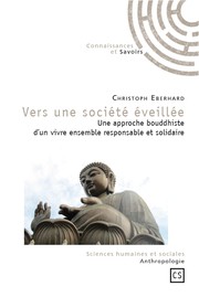 Cover of: Vers une société éveillée.: Une approche bouddhiste d'un vivre ensemble responsable et solidaire.
