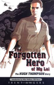 Cover of: The Forgotten Hero of My Lai by Trent Angers