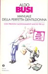 Cover of: Manuale della perfetta gentildonna: con preziosi cazzeggiamenti anche per lui - Edizione riveduta ed ampliata