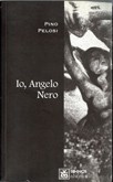 Cover of: Io, Angelo Nero by Pino Pelosi