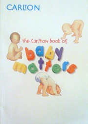 The Carlton book of baby matters by Carlton Television.