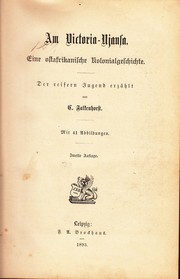 Cover of: Am Victoria-Njansa: Eine ostafrikanische Kolonialgeschichte. Der reiferen Jugend erzählt. Mit 41 Abbildungen