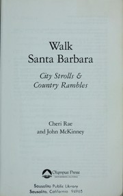 Cover of: Walk Santa Barbara: city strolls and country rambles