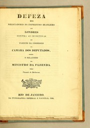 Defeza dos negociadores do emprestimo brasileiro em Londres contra as invectivas do parecer da commissão da Camara dos Deputados, sobre o relatorio do Ministro da Fazenda by Barbacena, Felisberto Caldeira Brant Visconde de