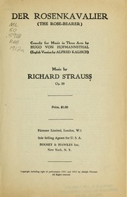 Cover of: Der Rosenkavalier = The rose-bearer: comedy for music in three acts by Hugo von Hofmannsthal (English version by Alfred Kalisch)