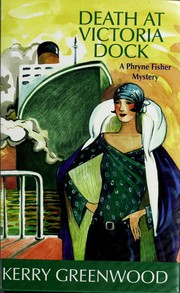 Cover of: Death at Victoria Dock: a Phryne Fisher mystery