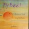 Cover of: Fly free!