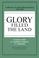 Cover of: Glory Filled the Land 