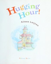 Cover of: Hugging hour! by Aileen Leijten