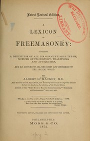 Cover of: A lexicon of freemasonry: containing a definition of all its communicable terms, notices of its history, traditions, and antiquities, and an account of all the rites and mysteries of the ancient world.