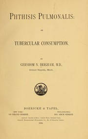 Cover of: Phthisis pulmonalis; or, Tubercular phthisis