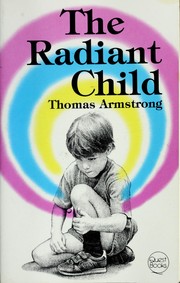 Cover of: The radiant child by Thomas Armstrong