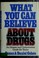 Cover of: What you can believe about drugs