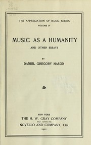 Music as a humanity and other essays by Daniel Gregory Mason