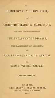 Cover of: Homœopathy simplified; or, Domestic practice made easy by John A. Tarbell