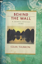 Cover of: Behind the wall: a journey through China