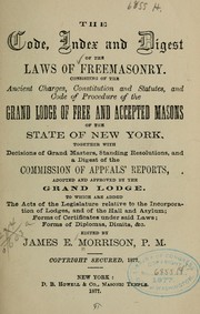 Cover of: The code, index and digest of the laws of freemasonry
