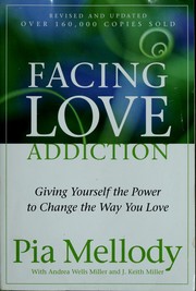 Cover of: Facing love addiction: giving yourself the power to change the way you love