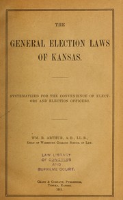 The general election laws of Kansas by William Reed Arthur