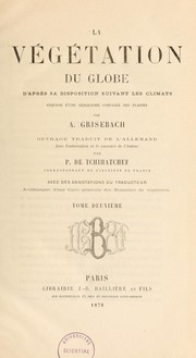 Cover of: La végétation du globe d'après sa disposition suivant les climats by August Grisebach