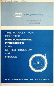 Cover of: The market for selected photographic products in the United Kingdom and France.