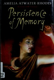 Cover of: Persistence of memory by Amelia Atwater-Rhodes