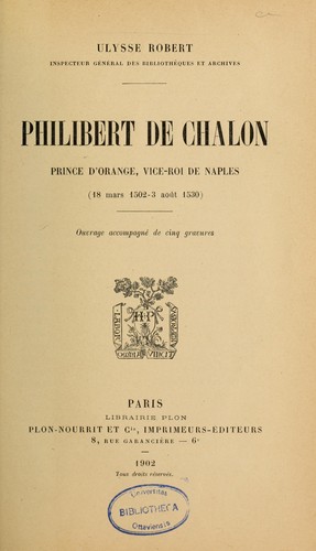 Philibert de Chalon, prince d'Orange, vice-roi de Naples, 18 mars 1502-3 août 1530 by Ulysse Robert