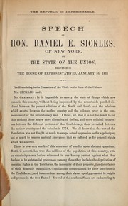 Cover of: The Republic is imperishable: speech of Hon. Daniel E. Sickles, of New York, on the state of the Union, delivered in the House of Representatives, January 16, 1861
