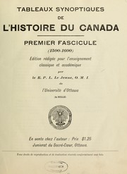 Cover of: Tableaux synoptiques de l'histoire du Canada: édition rédigée pour l'enseignement classique et académique