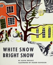 Cover of: White snow, bright snow by Alvin Tresselt