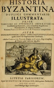 Cover of: Historia Byzantina duplici commentario illustrata by Du Cange, Charles Du Fresne sieur