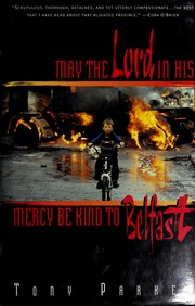 Cover of: May the Lord in His mercy be kind to Belfast by Tony Parker