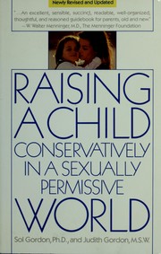 Cover of: Raising a child conservatively in a sexually permissive world