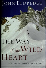 Cover of: The way of the wild heart by John Eldredge