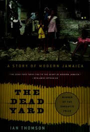 Cover of: The dead yard: a story of modern Jamaica