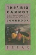 Cover of: The Big Carrot Vegetarian Cookbook by Anne Lukin