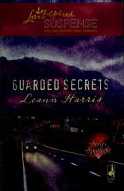 Cover of: Guarded secrets by Leann Harris