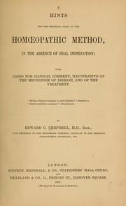 Cover of: HInts for the practical study of the homœopathic method in the absence of oral instruction by Edward C. Chepmell
