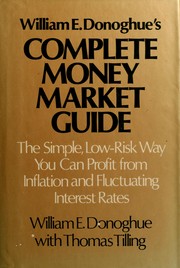 Cover of: William E. Donoghue's complete money market guide: the simple, low-risk way you can profit from inflation and fluctuating interest rates